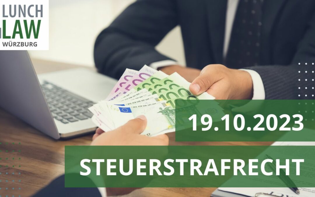 Lunch and Law Steuerstrafrecht Würzburg