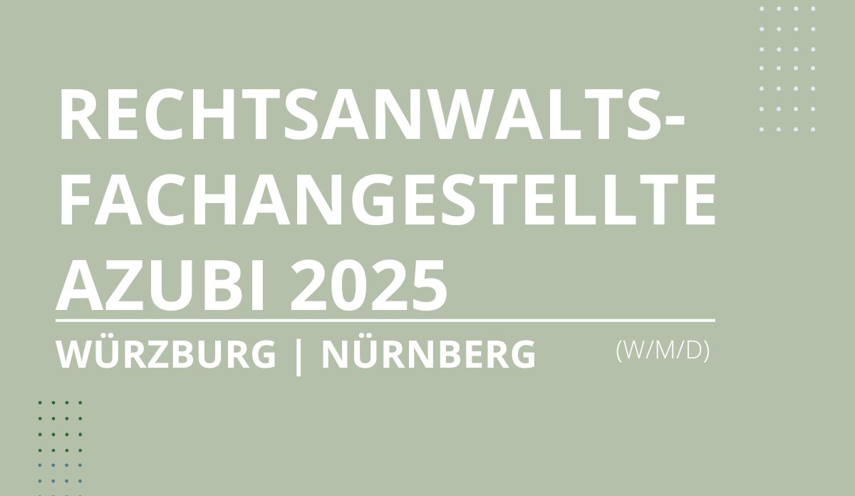 Azubi Rechtsanwaltsfachangestellte Würzburg & Nürnberg