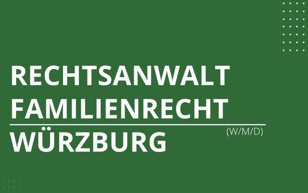 Rechtsanwalt (m/w/d) Familienrecht