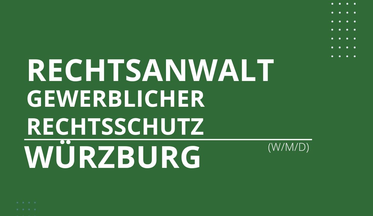 Jobangebot Rechtsanwalt Gewerblicher Rechtsschutz Würzburg